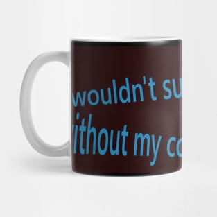 Morning coffee survie Mug